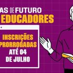 Inscrições do Trilhas de Futuro Educadores são prorrogadas