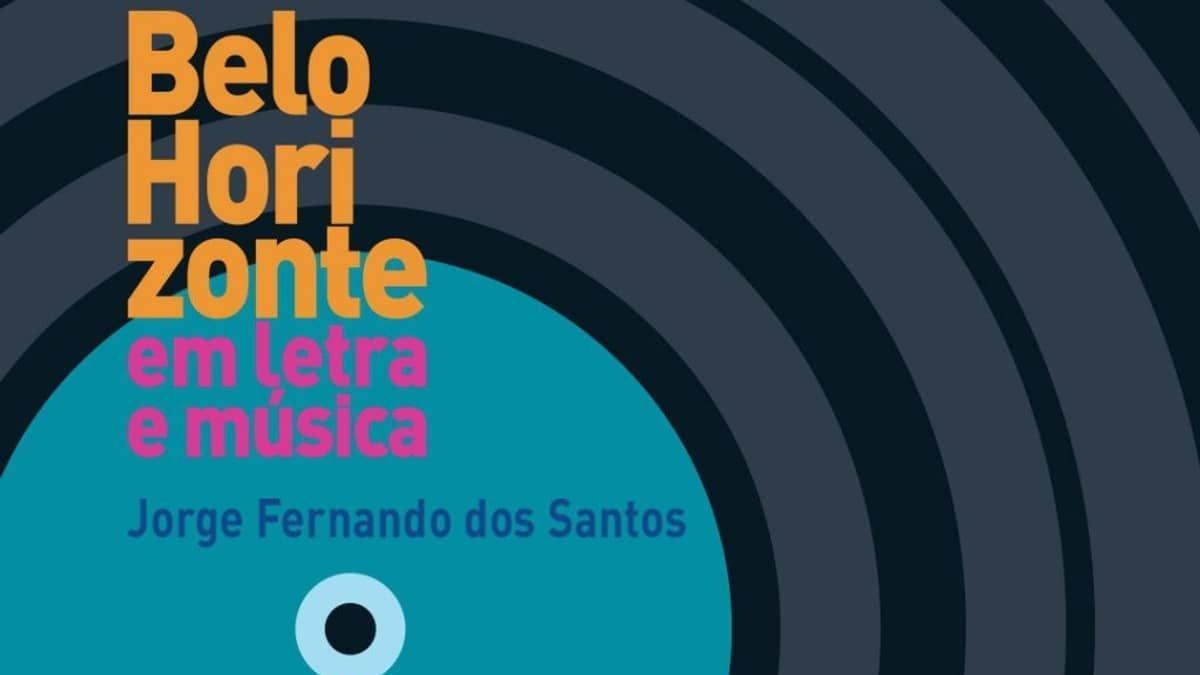 Músicas sobre Belo Horizonte são tema de livro do jornalista Jorge Fernando dos Santos 
