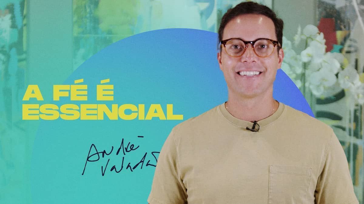 A fé é essencial