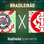 Horário e onde assistir ao vivo Corinthians x Internacional, pelo Brasileirão