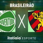 Horário e onde assistir ao vivo Juventude x Sport, pelo Brasileirão