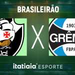 Horário e onde assistir ao vivo Vasco x Grêmio, pelo Brasileirão