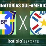 Horário e onde assistir ao vivo Brasil x Paraguai, pelas Eliminatórias