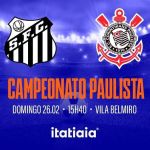 Santos x Corinthians: acompanhe o clássico pelo Campeonato Paulista na Itatiaia 