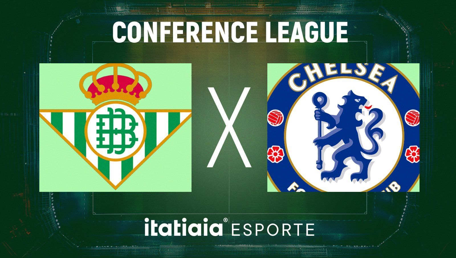Horário e onde assistir ao vivo Real Betis x Chelsea, pela final da Conference League