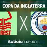 Horário e onde assistir ao vivo Nottingham Forest x Manchester City, pela Copa da Inglaterra
