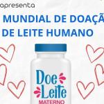Dia Mundial de Doação de Leite Humano: Nutrindo Vidas e fortalecendo vínculos