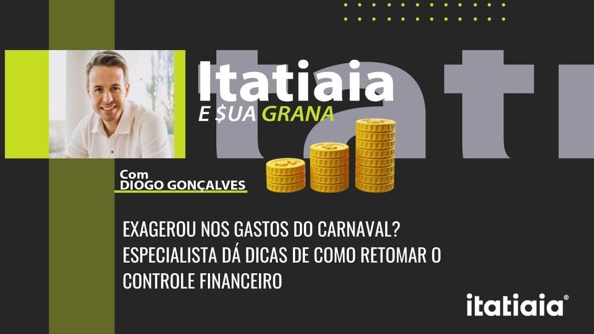 Exagerou nos gastos do carnaval? Especialista dá dicas de como retomar o controle financeiro