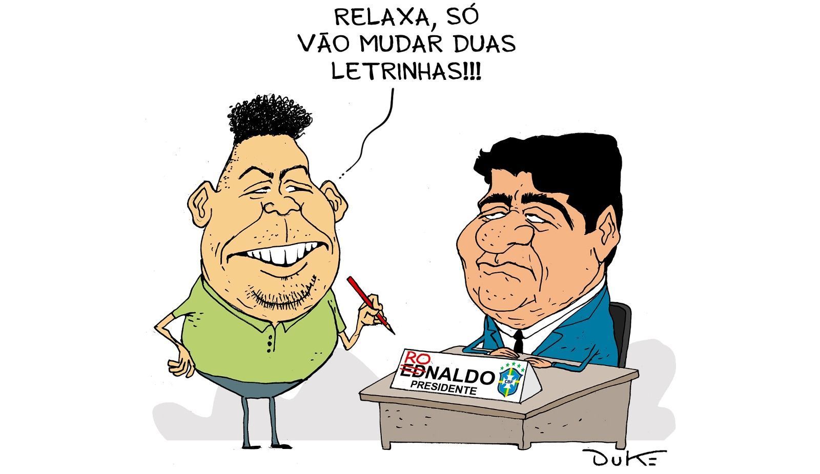 Charge do Duke | A pré-candidatura de Ronaldo à presidência da CBF