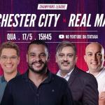 Manchester City x Real Madrid: assista, ao vivo, à transmissão da Itatiaia