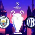 Champions League: Manchester City e Internazionale estão escalados; veja times