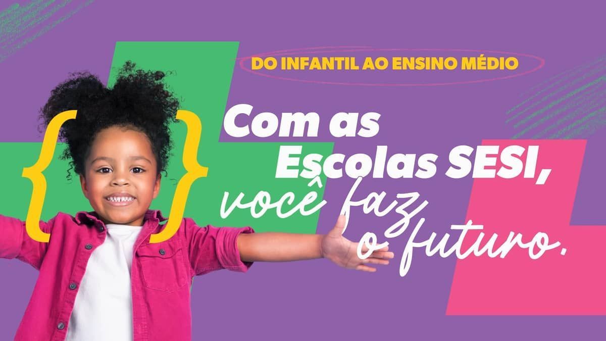 Atuando além do currículo básico, Escolas Sesi valorizam a formação cidadã, preparando os alunos para a vida
