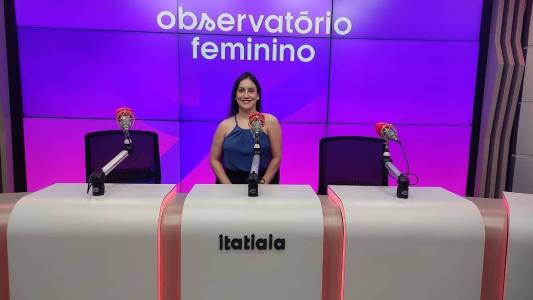 O Observatório Feminino desta semana recebe a psicóloga Maíra Barroso