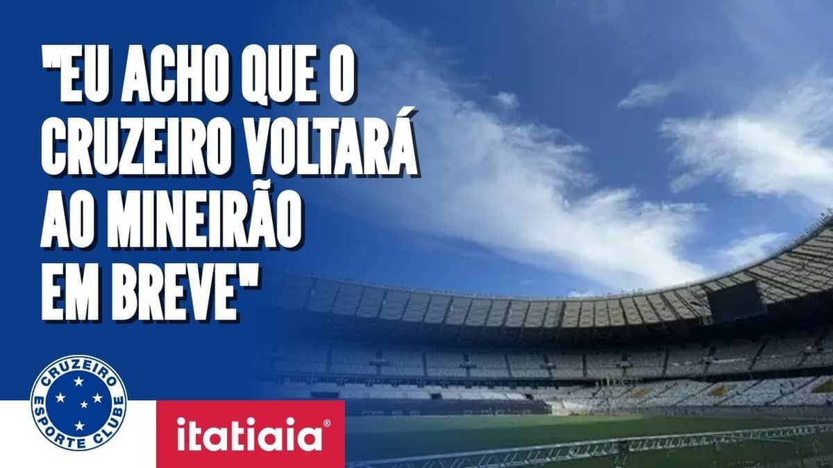 Heverton Guimarães: 'Acredito que o Cruzeiro vai voltar a jogar no Mineirão em breve' 
