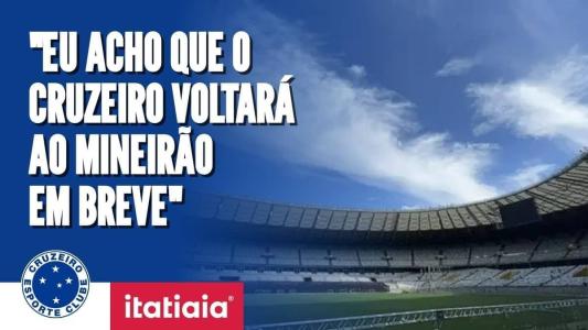 Heverton Guimarães acredita em imbróglio entre Cruzeiro e Minas Arena está perto de ser resolvido