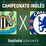 Horário e onde assistir ao vivo Newcastle x Chelsea, pela Premier League