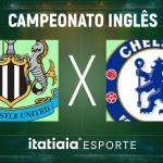 Horário e onde assistir ao vivo Newcastle x Chelsea, pela Premier League