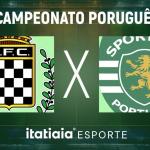 Horário e onde assistir ao vivo Boavista x Sporting, pelo Campeonato Português