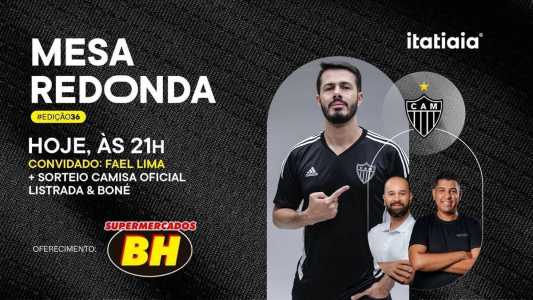 Mesa Redonda do Atlético recebe Fael Lima nesta segunda-feira (23)