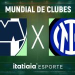 Horário e onde assistir ao vivo Monterrey x Inter de Milão, pelo Mundial de Clubes