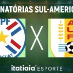 Horário e onde assistir ao vivo Paraguai x Uruguai, pelas Eliminatórias