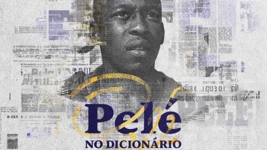 Pelé foi oficializado como verbete de dicionário