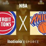 Horário e onde assistir ao vivo Detroit Pistons x New York Knicks, pela NBA