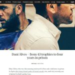 Daniel Alves condenado por estupro: veja manchetes pelo mundo
