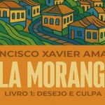 “Vila Morangal: Desejo e Culpa”: trama une nuances complexas da alma humana