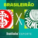 Horário e onde assistir ao vivo Internacional x Palmeiras, pelo Brasileirão
