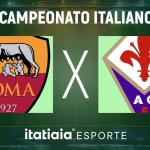 Horário e onde assistir ao vivo Roma x Fiorentina, pelo Campeonato Italiano