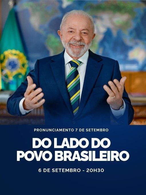 Lula anuncia pronunciamento em rede nacional na véspera do 7 de Setembro
