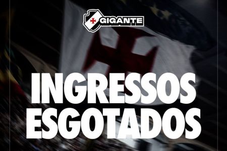 Vasco divulgou que os ingressos estão esgotados • Divulgação/Vasco