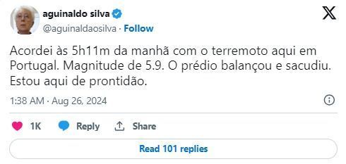 No seu perfil da rede social X (antigo Twitter), o autor Aguinaldo Silva contou que estava de prontidão após sentir o terremoto.