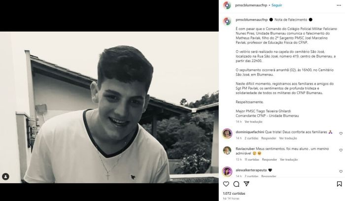 Comando do Colégio Policial Militar Feliciano Nunes Pires, Unidade Blumenau comunica o falecimento do jovem de 19 anos. 