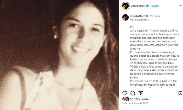 Vitor Belfor, irmã de Priscila, fez um post nas redes sociais em 5 de dezembro de 2018, quando completou 15 anos do desaparecimento. 