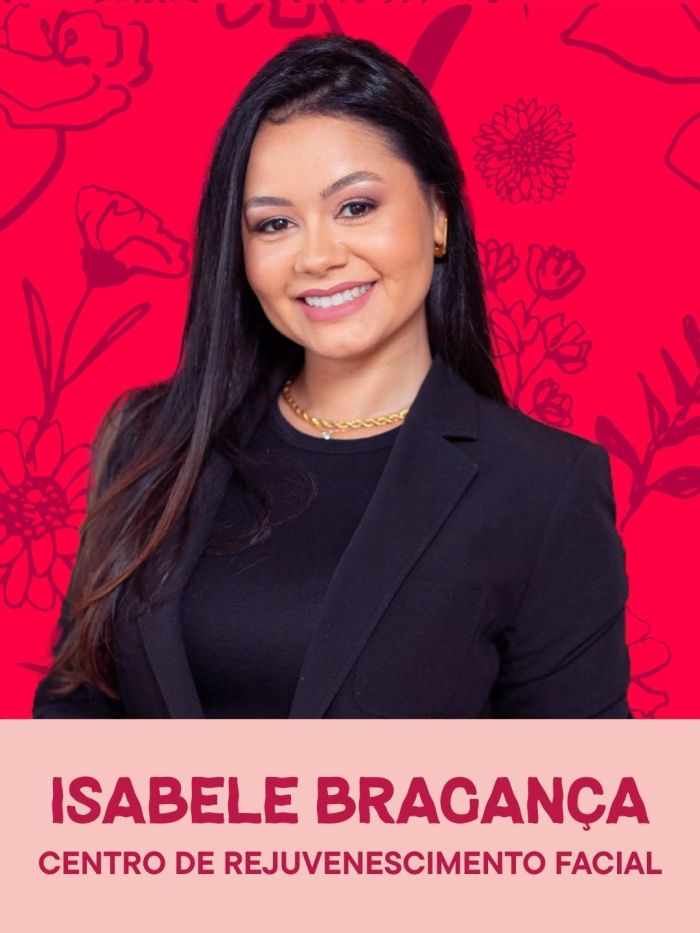 Isabele Bragança - Centro de Rejuvenescimento Facial