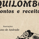 Culinária e ancestralidade: livro resgata memórias e receitas de quilombo