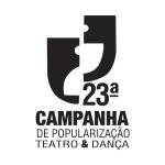 1º a 31 ago - 23ª Campanha de Popularização Teatro & Dança