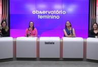 Observatório Feminino debate segurança das mulheres e violência contra idosos