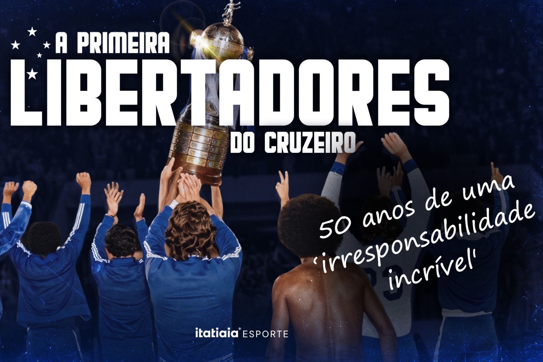 Itatiaia estreia documentário sobre 50 anos da 1ª Libertadores do Cruzeiro