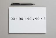 A equação 90 + 90 ÷ 90 × 90 parece simples, mas muita gente cai na armadilha e erra