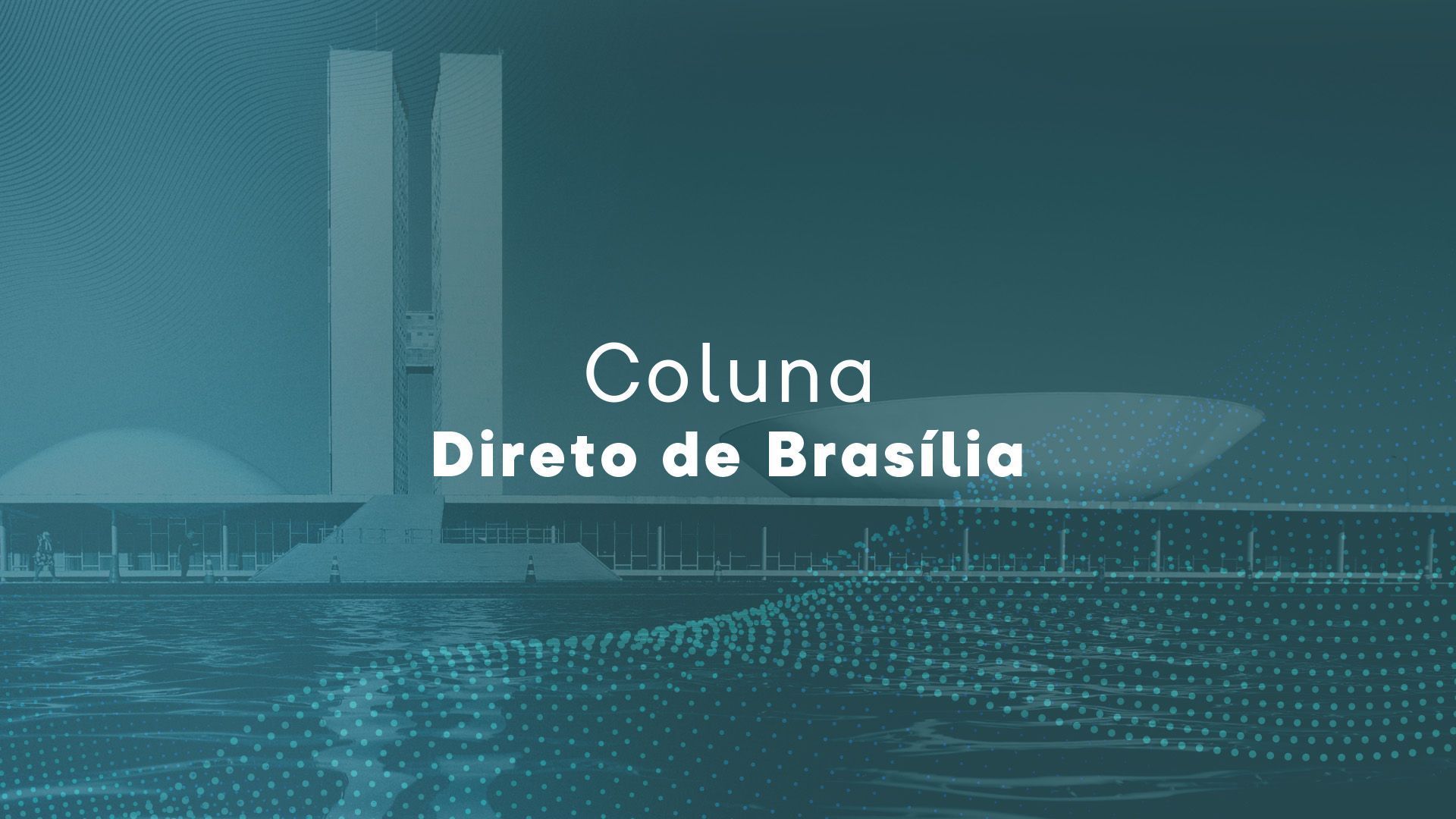 Direto de Brasília: bastidores da Política na capital federal