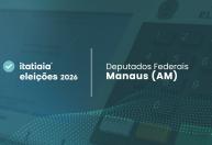 Quem foram os candidatos a deputado federal mais votados pelos eleitores de Manaus (AM)