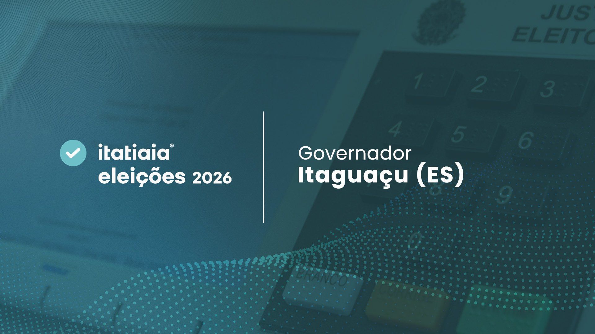 Eleições 2026 em Itaguaçu: acompanhe a apuração do 2º turno para governador do Espírito Santo ao vivo