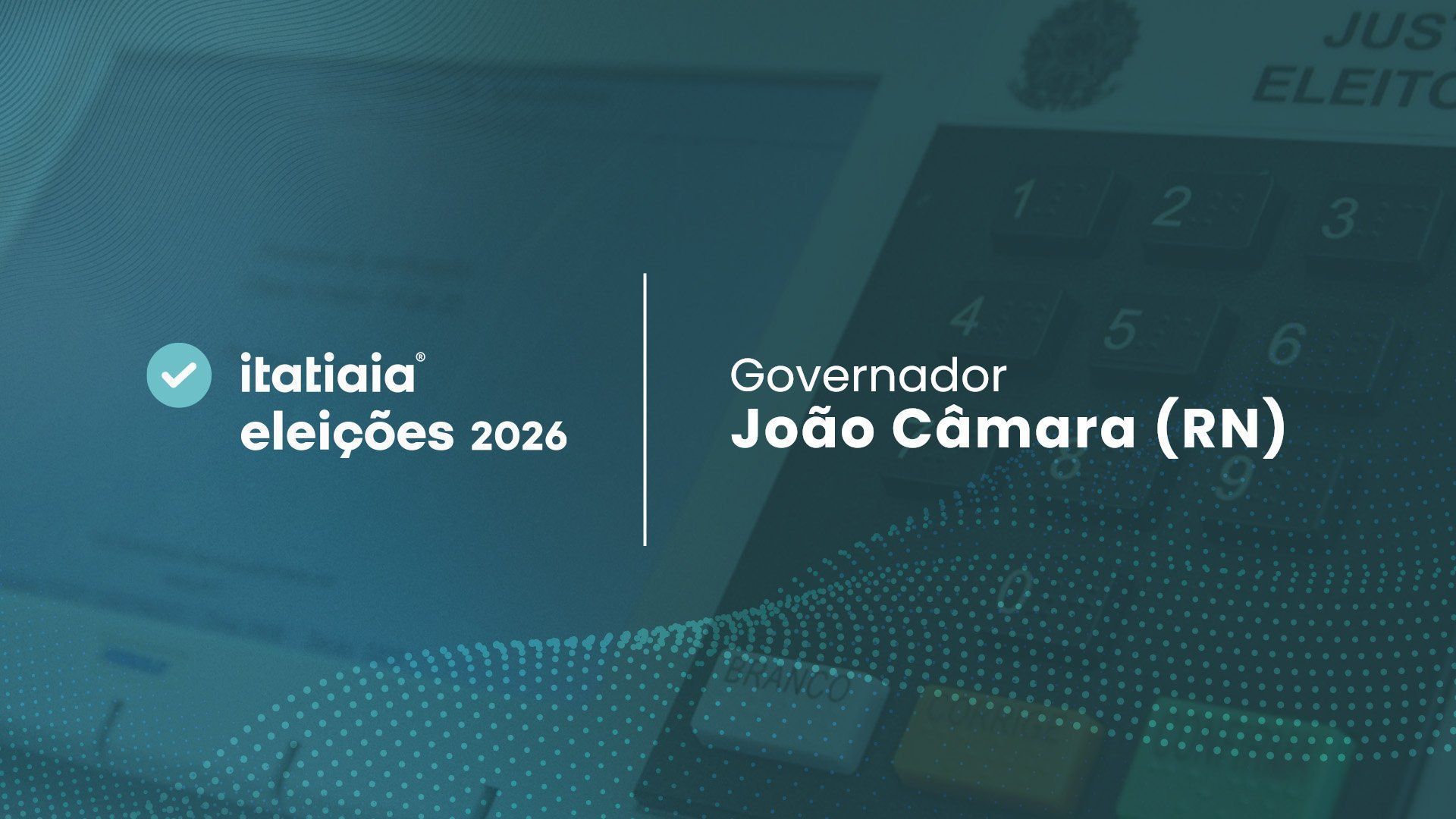 Eleições 2026 em João Câmara: acompanhe a apuração do 2º turno para governador do Rio Grande do Norte ao vivo