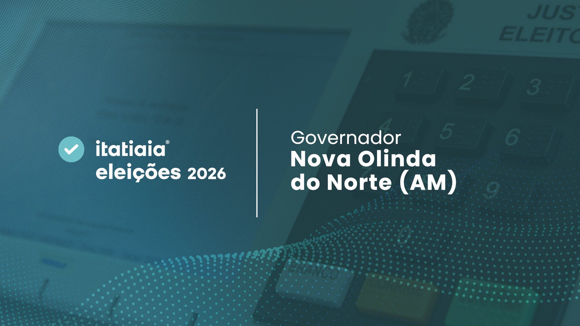 Eleições 2026 em Nova Olinda do Norte: veja a apuração dos votos do 2º turno para governador do Amazonas ao vivo