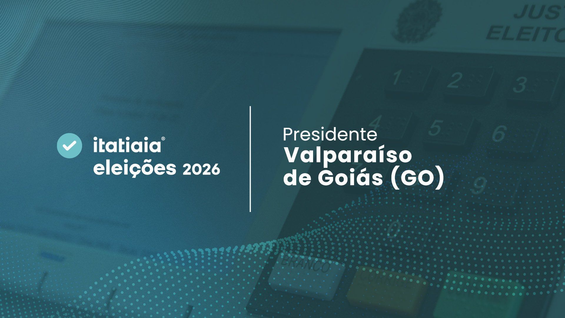 Eleições 2026 em Valparaíso de Goiás (GO): acompanhe a apuração dos votos do 2º turno para presidente ao vivo