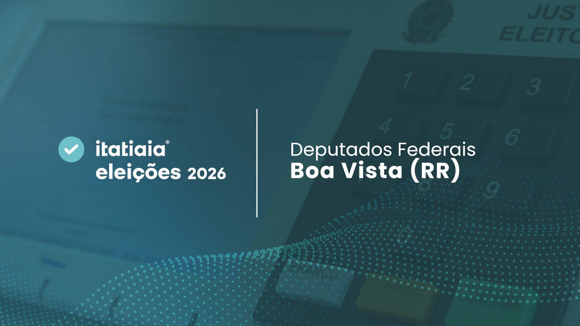 Quem foram os candidatos a deputado federal mais votados pelos eleitores de Boa Vista (RR)