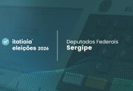 Conheça os deputados federais eleitos por Sergipe nas Eleições 2026